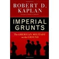 thumbnail image 1 of Pre-Owned Imperial Grunts: The American Military on the Ground (Hardcover) 1400061326 9781400061327, 1 of 1