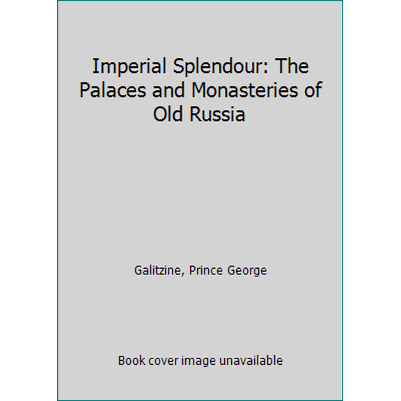 Pre-Owned Imperial Splendour: The Palaces and Monasteries of Old Russia (Hardcover) 0670841439 9780670841431