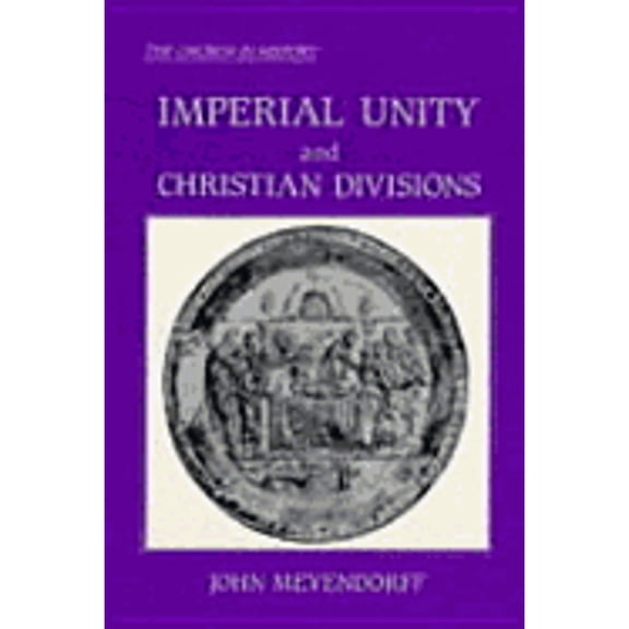 Pre-Owned Imperial Unity and Christian Divisions: The Church 450-680 A.D. (The Church in History) (Paperback) 0881410551 9780881410556