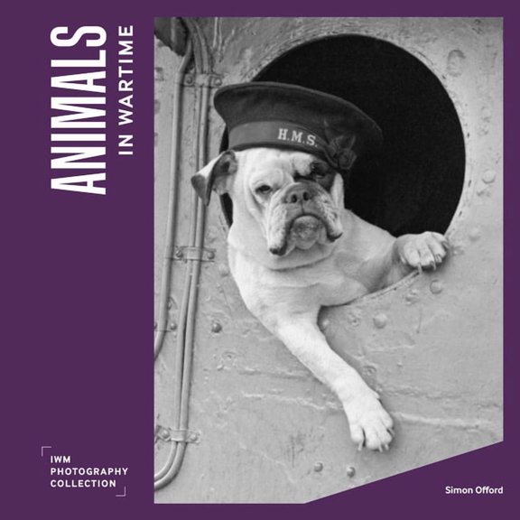 Animals in Wartime : IWM Photography Collection (Hardcover)