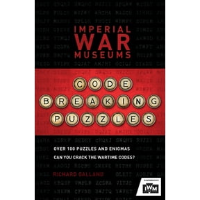 The Imperial War Museums Code-Breaking Puzzles: Can You Crack the Wartime Codes?, (Paperback)