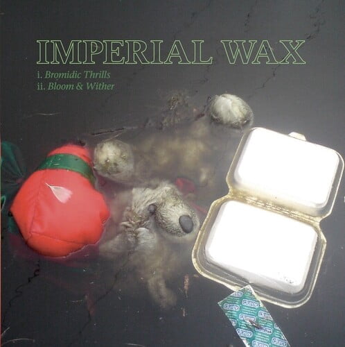 Imperial Wax - Bromidic Thrills / Bloom & Wither - Music & Performance - Vinyl [7-Inch]