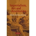thumbnail image 1 of Imperialism, Art and Restitution, (Hardcover), 1 of 1
