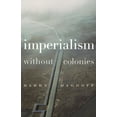 thumbnail image 1 of Imperialism Without Colonies (Paperback), 1 of 1