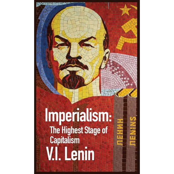 Imperialism the Highest Stage of Capitalism, (Hardcover)