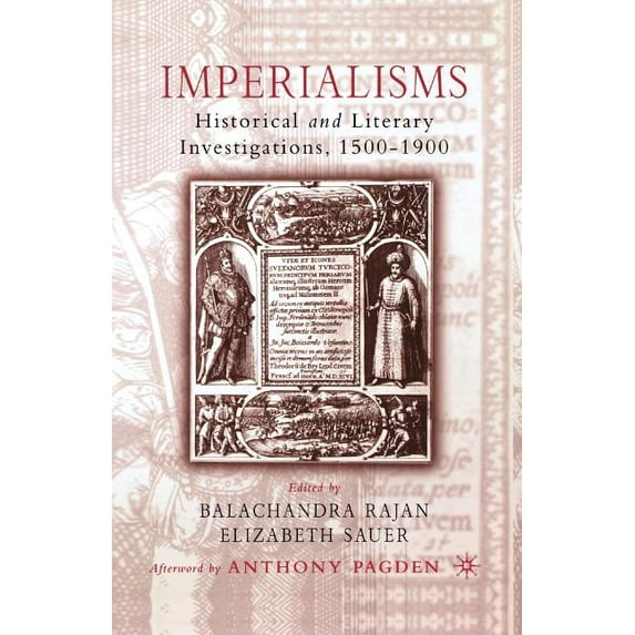 Imperialisms: Historical and Literary Investigations, 1500-1900, (Paperback)