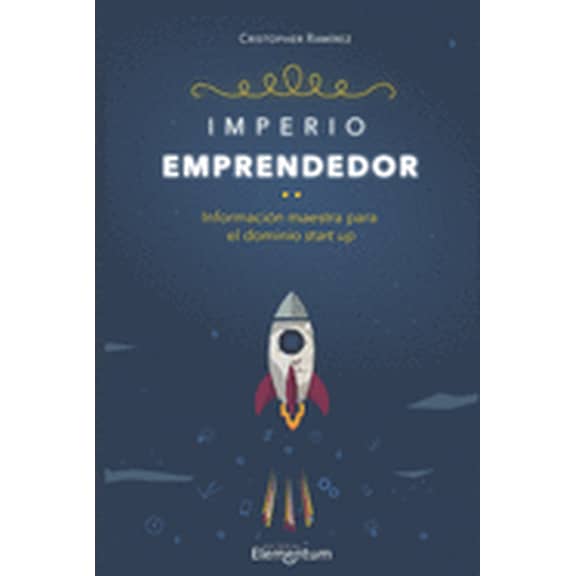 Imperio Emprendedor: Imperio Emprendedor: Informacin Maestra para el Dominio Startup (Paperback)