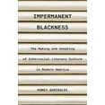 thumbnail image 1 of Pre-Owned Impermanent Blackness: The Making and Unmaking of Interracial Literary Culture in Modern America Paperback, 1 of 1