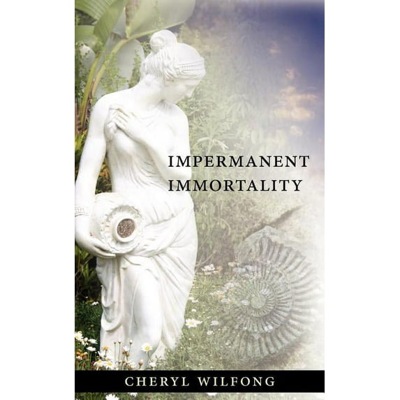 Impermanent Immortality (Paperback) by Cheryl Wilfong