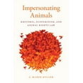 thumbnail image 1 of Impersonating Animals : Rhetoric, Ecofeminism, and Animal Rights Law (Paperback), 1 of 1