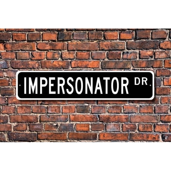 Impersonator Impersonator Gift Impersonator sign impressionist entertainer fake person Metal Aluminum Sign - Size: 16 x 4 Inches