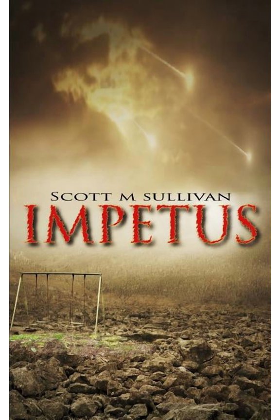 Impetus Paperback 0990482316 9780990482314 Scott M Sullivan