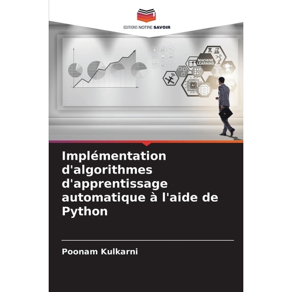 Implmentation d'algorithmes d'apprentissage automatique l'aide de Python, (Paperback)
