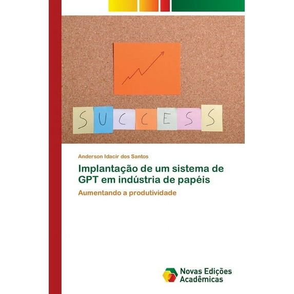 Implantação de um sistema de GPT em indústria de papéis (Paperback)