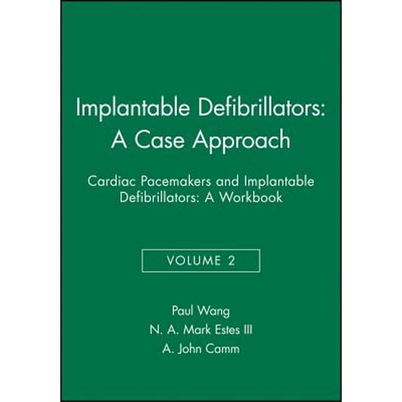 Pre-Owned Implantable Defibrillators: A Case Approach: Cardiac Pacemakers and Implantable Defibrillators: A Workbook (Paperback)