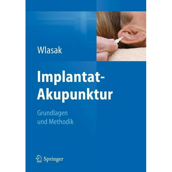 Implantat-Akupunktur: Grundlagen Und Methodik (Paperback)
