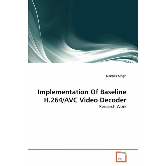 Implementation Of Baseline H.264/AVC Video Decoder (Paperback)