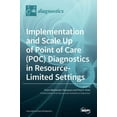 thumbnail image 1 of Implementation and Scale Up of Point of Care (POC) Diagnostics in Resource-Limited Settings, (Hardcover), 1 of 1