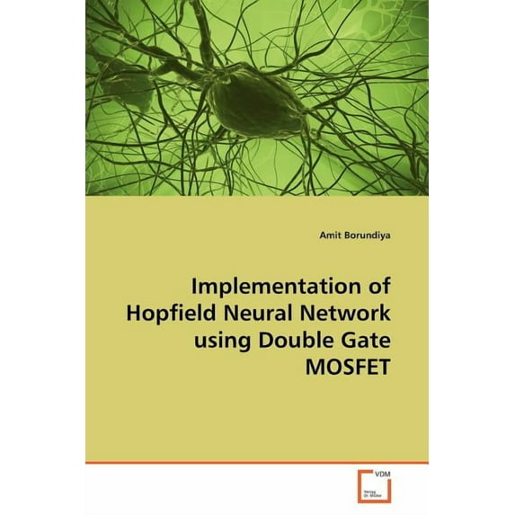 Implementation of Hopfield Neural Network using Double Gate MOSFET (Paperback)