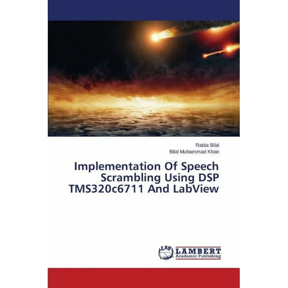 Implementation of Speech Scrambling Using DSP Tms320c6711 and LabVIEW (Paperback)