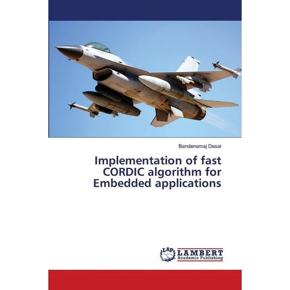 Implementation of fast CORDIC algorithm for Embedded applications, (Paperback)