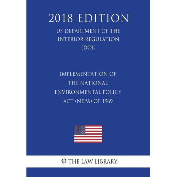 Implementation of the National Environmental Policy Act (NEPA) of 1969 (US Department of the Interior Regulation) (DOI)