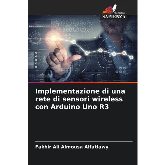 Implementazione di una rete di sensori wireless con Arduino Uno R3, (Paperback)