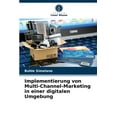 thumbnail image 1 of Implementierung von Multi-Channel-Marketing in einer digitalen Umgebung (Paperback), 1 of 1