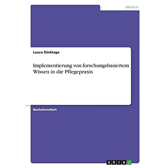 Implementierung von forschungsbasiertem Wissen in die Pflegepraxis (Paperback)