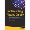 thumbnail image 1 of Implementing Always on VPN: Modern Mobility with Microsoft Windows 10 and Windows Server 2022, (Paperback), 1 of 1