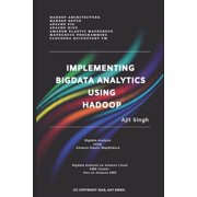 Implementing Big Data Analytics Using Hadoop, Paperback