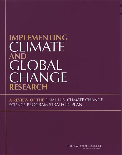 Implementing Climate and Global Change Research: A Review of the Final ...