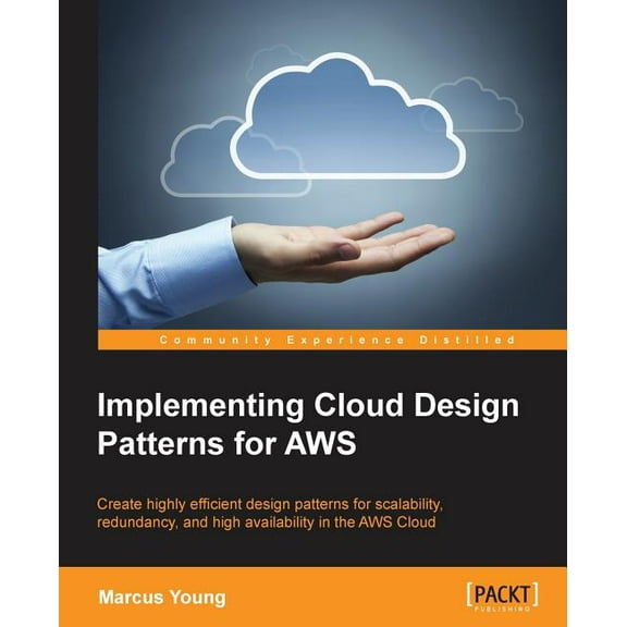 Implementing Cloud Design Patterns for AWS, (Paperback)