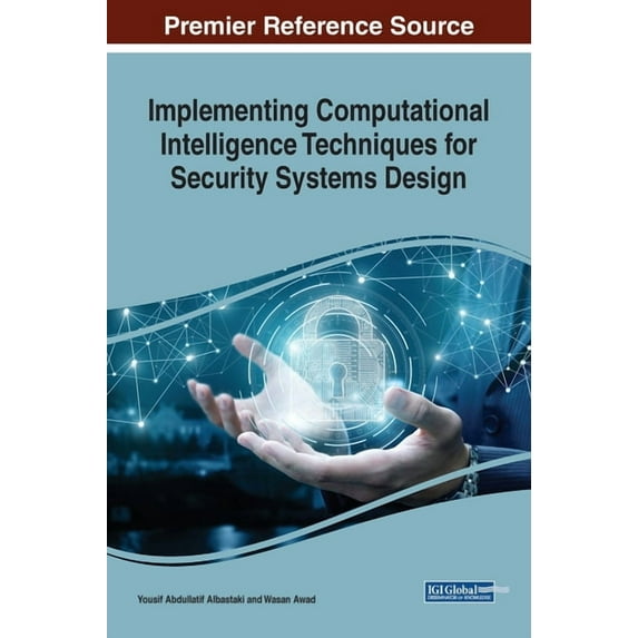 Implementing Computational Intelligence Techniques for Security Systems Design, (Hardcover)