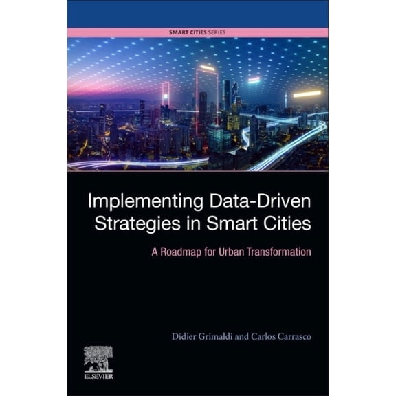 Implementing Data-Driven Strategies in Smart Cities: A Roadmap for Urban Transformation, (Paperback)