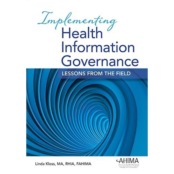 Pre-Owned Implementing Health Information Governance: Lessons from the Field (Paperback) 1584260874 9781584260875