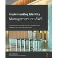 thumbnail image 1 of Implementing Identity Management on AWS: A real-world guide to solving customer and workforce IAM challenges in your AWS, (Paperback), 1 of 1