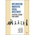 thumbnail image 1 of Implementing Innovative Social Investment: Strategic Lessons from Europe, (Paperback), 1 of 1