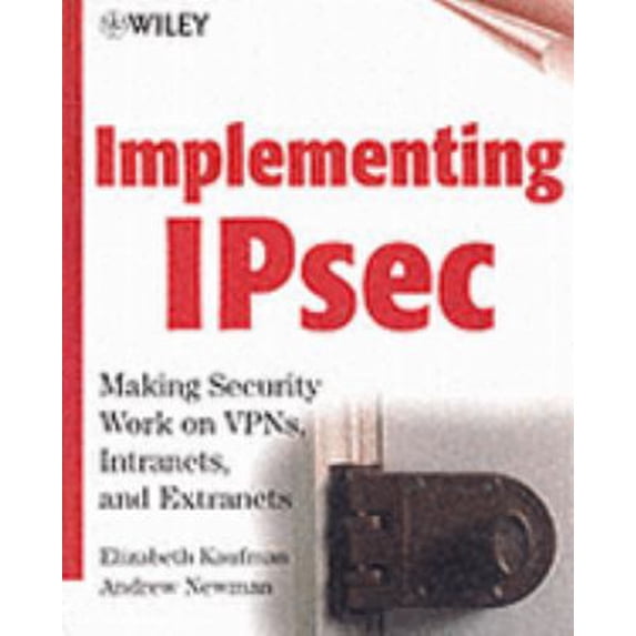 Pre-Owned Implementing Ipsec : Making Security Work on VPNs, Intranets, and Extranets 9780471344674 Used