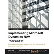 Implementing Microsoft Dynamics NAV - Third Edition Implementing Microsoft Dynamics NAV 2016, Paperback