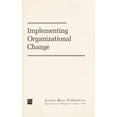 thumbnail image 1 of Pre-Owned Implementing Organizational Change : A Practical Guide to Managing Change Efforts (Hardcover) 9780875896229, 1 of 1