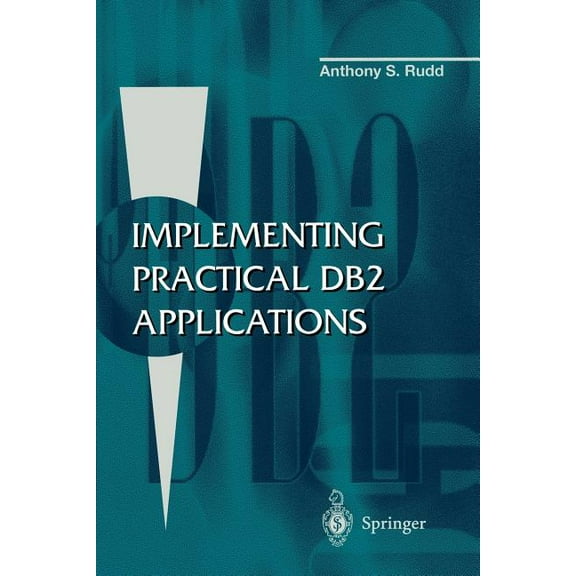 Implementing Practical DB2 Applications, (Paperback)