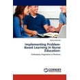 thumbnail image 1 of Implementing Problem-Based Learning in Nurse Education (Paperback), 1 of 1