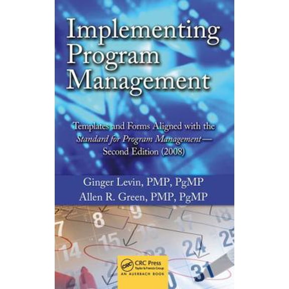 Pre-Owned Implementing Program Management: Templates and Forms Aligned with the Standard for Program Management - Second Edition (2008) (Best Practices and Adv... (Hardcover) 1439816050 9781439816059