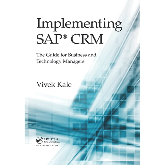 Implementing Sap(r) Crm: The Guide for Business and Technology Managers, (Paperback)