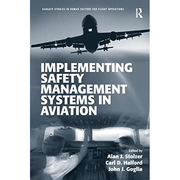 Pre-Owned Implementing Safety Management Systems in Aviation (Ashgate Studies in Human Factors for Flight Operations), 9781472412799, 1472412796, Paperback, 1 edition