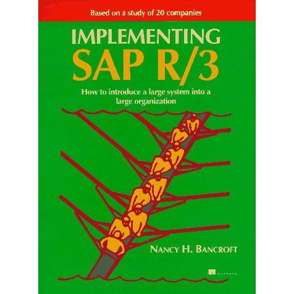 Pre-Owned Implementing Sap R/3: How To Introduce A Large System Into A Large Organization - Nancy H. Bancroft