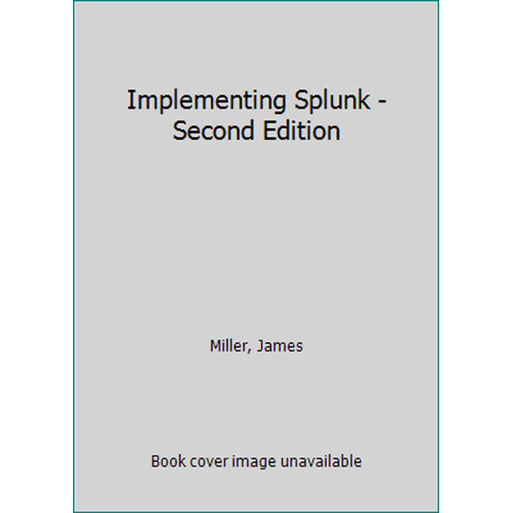 Pre-Owned Implementing Splunk - Second Edition (Paperback) 1784391603 9781784391607