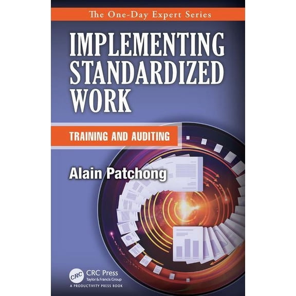 Implementing Standardized Work: Training and Auditing, (Paperback)