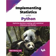 Implementing Statistics with Python: Optimize decision-making with statistical inference and Python (English Edition), (Paperback)